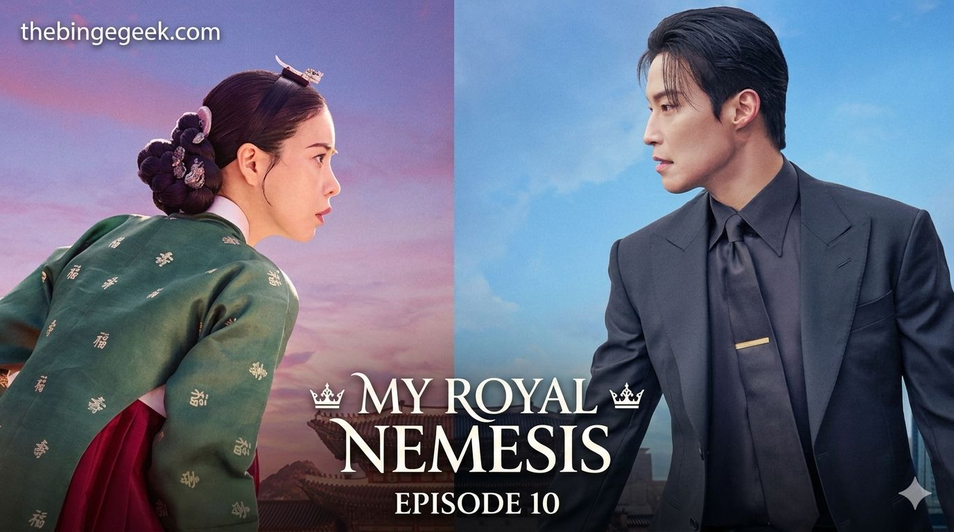 My Royal Nemesis Episode 10 Release Date, Time, Spoilers & Streaming Guide