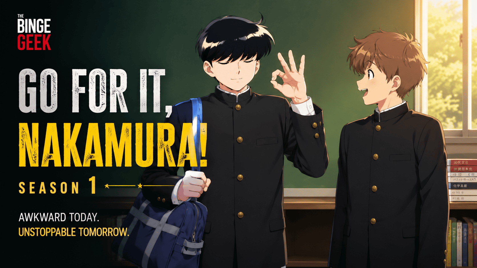 Go For It Nakamura! Season 1 Review – A hilarious sincere and relatable look at high school life 2026