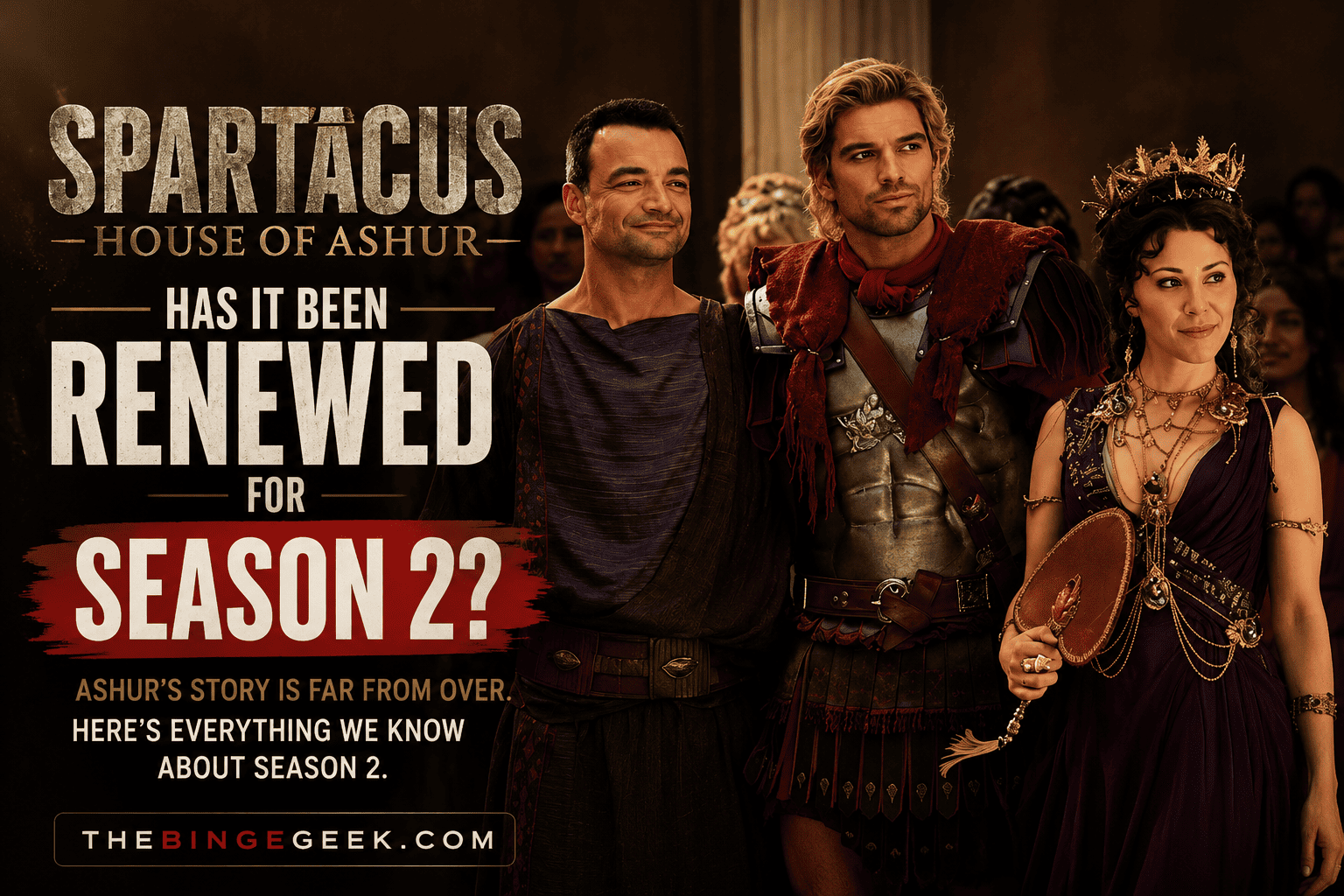 Has Spartacus House of Ashur been renewed for Season 2 Here’s what we know 2026