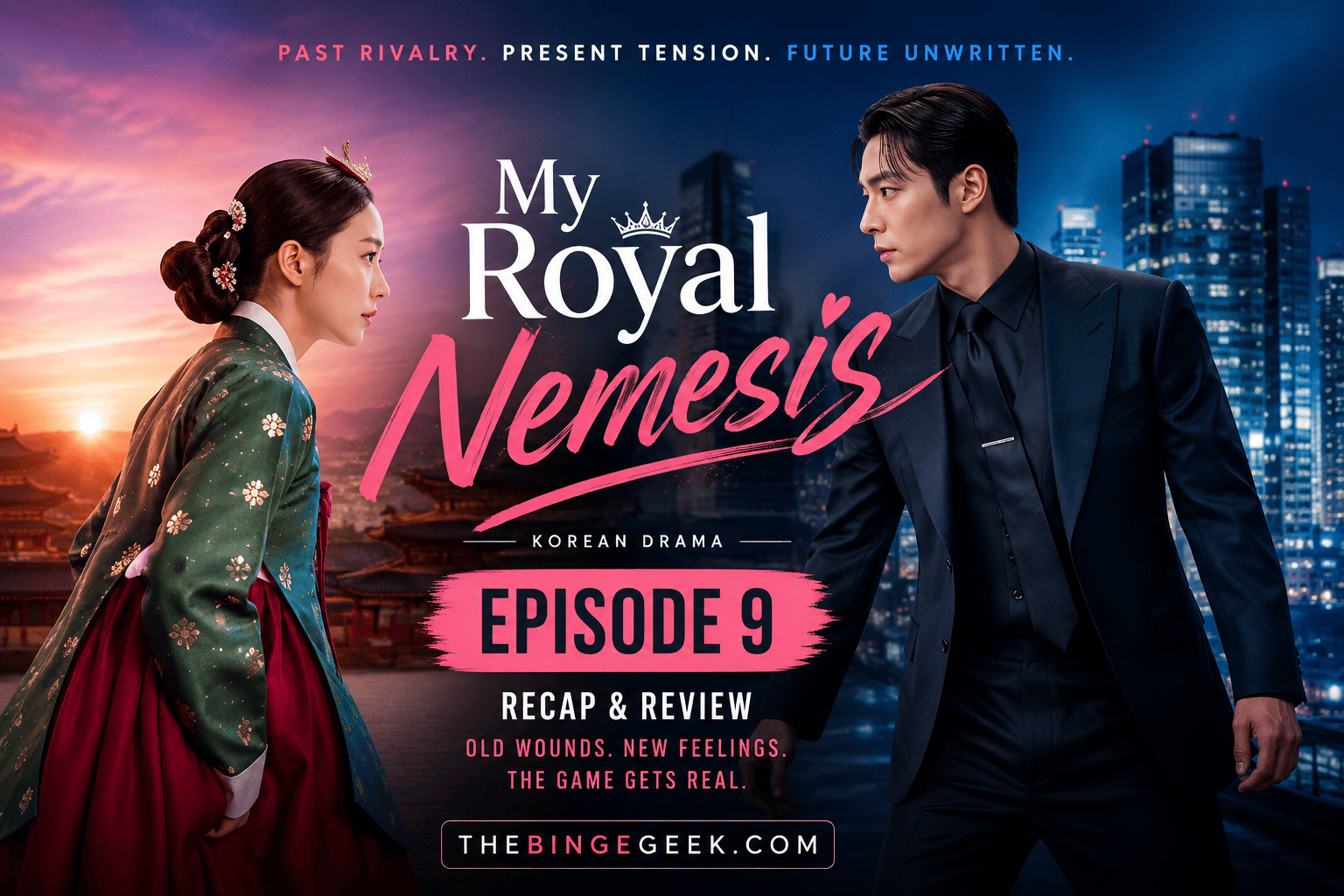 My Royal Nemesis – Korean drama Episode 9 Recap And Review 2026