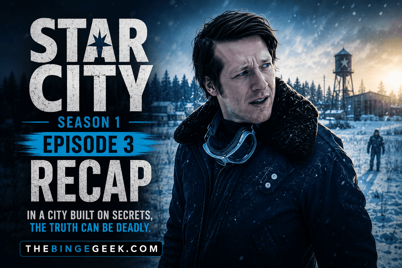 Star City – Season 1 Episode 3 Recap And Review 2026
