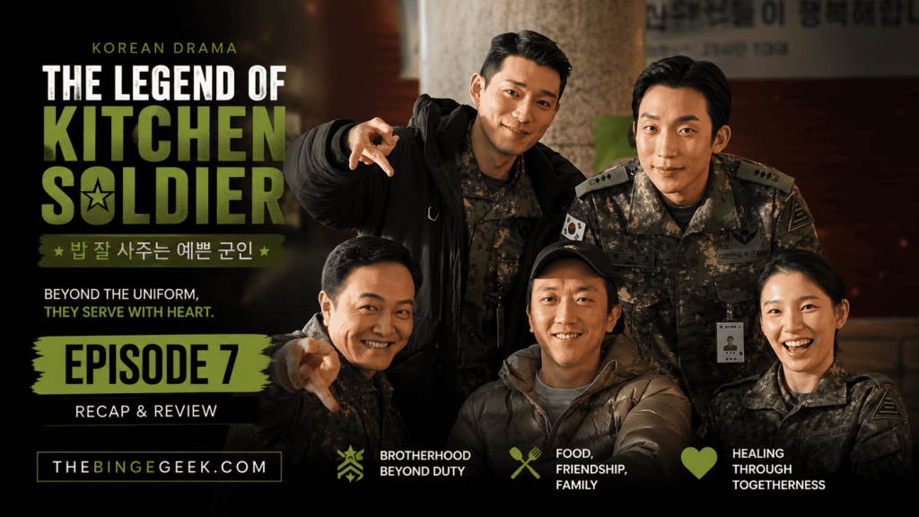 The Legend of Kitchen Soldier – Korean drama Episode 7 Recap And Review 2026
